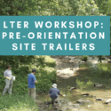 LTER Workshop – Making REU Pre-Orientation Program Trailers