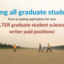 Love writing about science? Now accepting applications for our 2024 LTER Graduate Writing Fellows program!